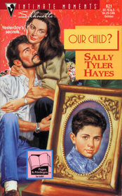 Our Child? (Silhouette Intimate Moments, No 671)