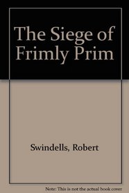 The Siege of Frimly Prim