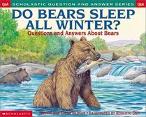 Do Bears Sleep All Winter? Questions and Answers About Bears