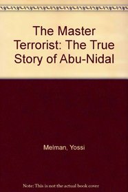 The Master Terrorist: The True Story of Abu-Nidal