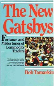 The New Gatsbys: Fortunes and Misfortunes of Commodity Traders