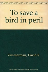 To save a bird in peril