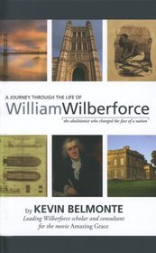 A Journey Through The Life of William Wilberforce