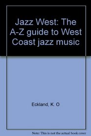 Jazz West 2 The A-Z guide to West Coast Jazz Music