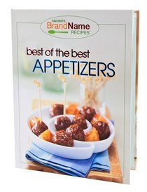 Best of the Best Appetizers Recipes (Favorite Brand Name Recipes)