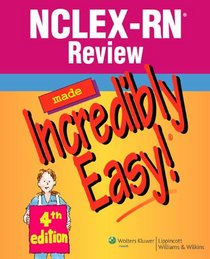 NCLEX-RN Review Made Incredibly Easy! (Incredibly Easy! Series)