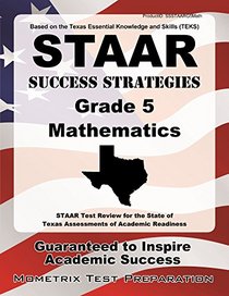 STAAR Success Strategies Grade 5 Mathematics Study Guide: STAAR Test Review for the State of Texas Assessments of Academic Readiness