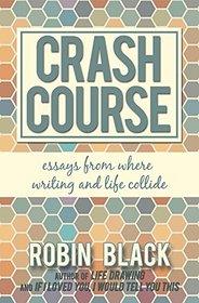 Crash Course: Essays From Where Writing and Life Collide