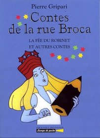 Contes de la rue Broca. La fe du robinet et autres contes