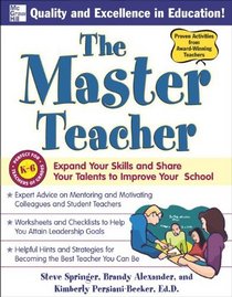The Master Teacher: Expand Your Skills and Share Your Talents to Improve Your School