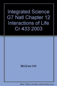 Integrated Science G7 Natl Chapter 12 Interactions of Life Cr 433 2003