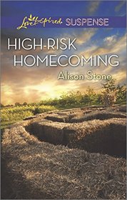 High-Risk Homecoming (Love Inspired Suspense, No 474)