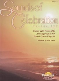 Sounds of Celebration - Volume 2 Solos with Ensemble Arrangements for Two or More Players (Daybreak Choral Series)