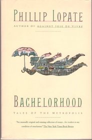 Bachelorhood: Tales of the Metropolis