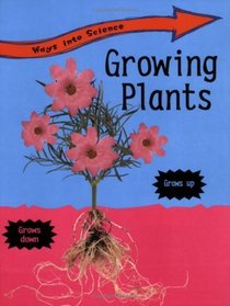 Growing Plants (Ways into Science)