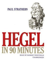 Hegel in 90 Minutes: Library Edition (Philosophers in 90 Minutes)