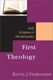 First Theology: God, Scriptures  Hermeneutics