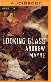 Looking Glass (The Naturalist)