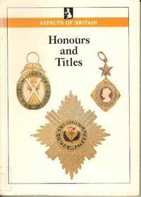 Honours and Titles (Aspects of Britain)