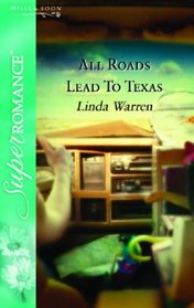 All Roads Lead to Texas (Silhouette Superromance) (Silhouette Superromance)