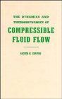 Volume 1, The Dynamics and Thermodynamics of Compressible Fluid Flow