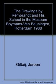 The Drawings by Rembrandt and His School in the Museum Boymans-Van Beuningen, Rotterdam 1988