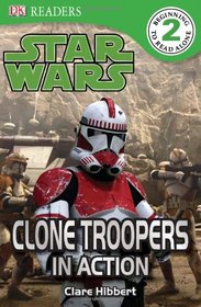 Star Wars: Clone Troopers in Action (DK Readers, Level 1)