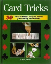 Card Tricks: 30 Easy-To-Follow Tricks to Amaze Your Family and Friends! (Kits)
