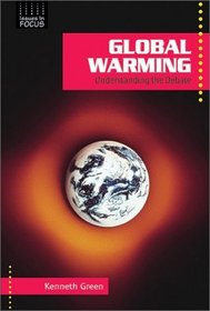 Global Warming: Understanding the Debate (Issues in Focus)