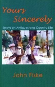 Yours Sincerely: Essays on Antiques and Country Life