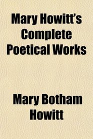 Mary Howitt's Complete Poetical Works