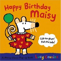 Happy Birthday Maisy, Lucy Cousins. 1406306916)