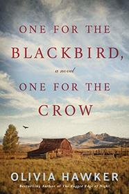 One for the Blackbird, One for the Crow: A Novel