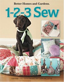 Better Homes and Gardens 1-2-3 Sew (Leisure Arts #4438)