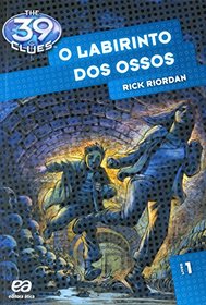 O Labirinto dos Ossos (Maze of Bones) (39 Clues, Bk 1) (Portuguese Edition)