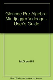 Glencoe Pre-Algebra, Mindjogger Videoquiz User's Guide