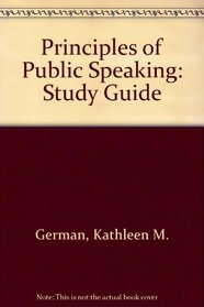 Principles of Public Speaking, by German, 14th Edition, Study Guide