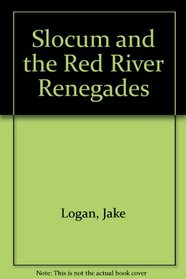 Slocum and the Red River Renegades (Slocum, No 111)