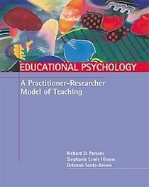 Educational Psychology: A Practitioner-Researcher Model of Teaching (with InfoTrac)