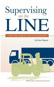 Supervising on the Line: A Self Help Guide for First Line Supervisors