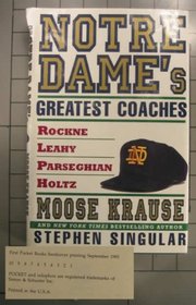 Notre Dame's Greatest Coaches: Rockne, Leahy, Parseghian, Holtz