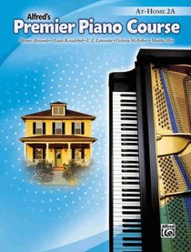 Premier Piano Course Athome Book: Level 2a (Alfred's Premier Piano Course) (Alfred's Premier Piano Course)
