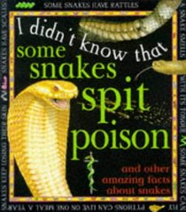 I Didn't Know That Some Snakes Spit Poison (I Didn't Know That...)
