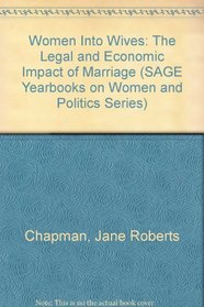 Women Into Wives: The Legal and Economic Impact of Marriage (SAGE Yearbooks on Women and Politics Series)