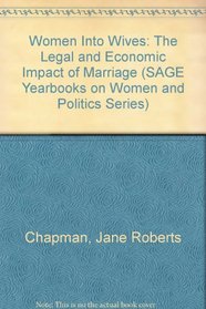 Women Into Wives: The Legal and Economic Impact of Marriage (SAGE Yearbooks on Women and Politics Series)