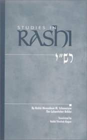 Studies In Rashi: A Chasidic Discourse by Rabbi Menachem Mendel Schneerson of Chabad-Lubavitch