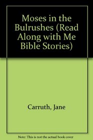 Moses in the Bulrushes (Read Along with Me Bible Stories)
