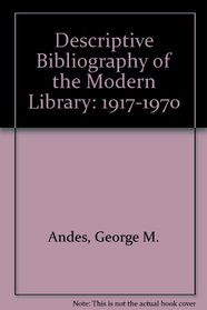 Descriptive Bibliography of the Modern Library: 1917-1970