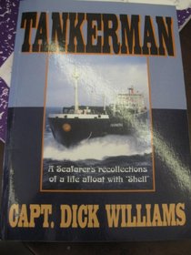 Tankerman: A Seafarer's Recollections of a Life Afloat with 