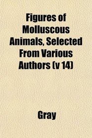 Figures of Molluscous Animals, Selected From Various Authors (v 14)